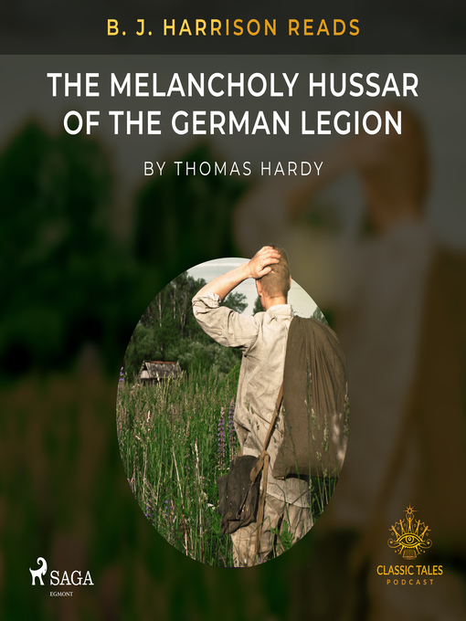 Title details for B. J. Harrison Reads the Melancholy Hussar of the German Legion by Thomas Hardy - Available